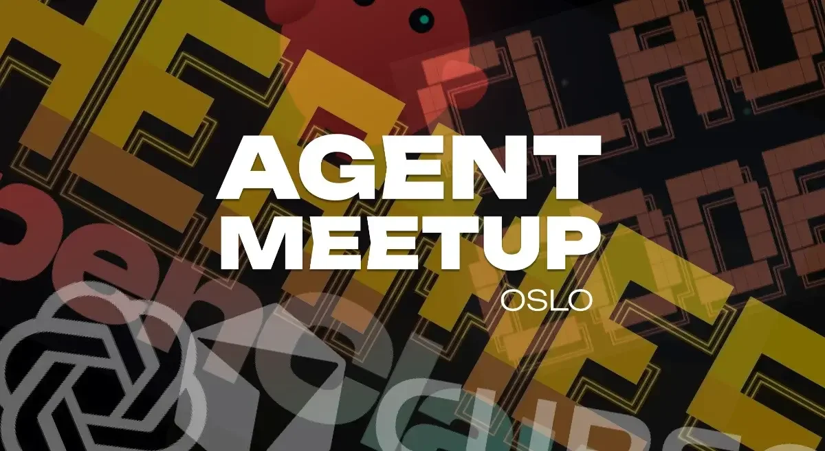Agent Meetup Oslo - Vol. 5